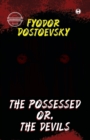The Possessed Or, The Devils (unabridged) - Book