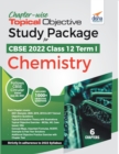 Chapter-wise Topical Objective Study Package for CBSE 2022 Class 12 Term I Chemistry - Book