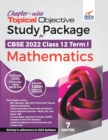 Chapter-wise Topical Objective Study Package for CBSE 2022 Class 12 Term I Mathematics - Book