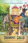 Trumpet Calls : Epic Tales of Extraordinary Elephants - eBook