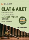 CLAT & AILET 2022 Chapter Wise Solved Papers 2008-2021 by Gautam Puri - Book