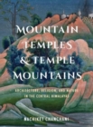 Mountain Temples & Temple Mountains : Architecture, Religion, and Nature in the Central Himalayas - Book
