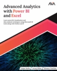 Advanced Analytics with Power BI and Excel : Learn powerful visualization and data analysis techniques using Microsoft BI tools along with Python and R - eBook