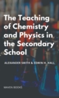 The Teaching of Chemistry and Physics in the Secondary School - Book