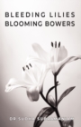 Bleeding Lilies Blooming Bowers - Book