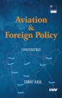 Aviation & Foreign Policy : Convergence - Book