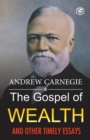 The Gospel of Wealth and Other Timely Essays - Book