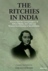 The Ritchies in India : Extracts from the Correspondence of William Ritchie, 1817-1862 and Personal Reminiscences of Gerald Ritchie - Book