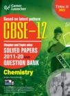 CBSE Class XII 2022 - Term II : Chapter and Topic-wise Solved Papers 2011-2020 & Question Bank : Chemistry - Book