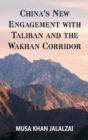 China's New Engagement with Taliban and the Wakhan Corridor - Book