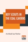 Boy Scouts In The Coal Caverns : Or, The Light In Tunnel Six - Book