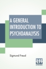 A General Introduction To Psychoanalysis : Authorized Translation With A Preface By G. Stanley Hall - Book