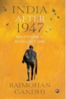INDIA AFTER 1947 : Reflections & Recollections - Book