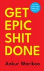Get Epic Shit Done - Book