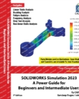 SOLIDWORKS Simulation 2023 : A Power Guide for Beginners and Intermediate Users: Colored - Book