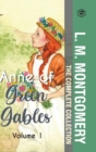 The Complete Anne of Green Gables Collection Vol 1 - by L. M. Montgomery (Anne of Green Gables, Anne of Avonlea, Anne of the Island & Anne of Windy Poplars) - Book