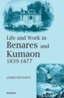 Life and Work in Benares and Kumaon 1839-1877 - Book