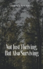 Not Just Thriving, But Also Surviving - Book
