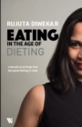 Eating in the Age of Dieting : A Collection of Notes and Essays from Over the Years - Book