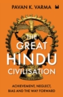 The Great Hindu Civilisation : Achievement, Neglect, Bias and the Way Forward - Book