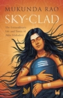 Sky - Clad : The Extraordinary Life and Times of Akka Mahadevi - Book