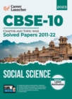 CBSE Class X 2023 : Chapter and Topic-wise Solved Papers 2011-2022: Social Science (All Sets - Delhi & All India) by Career Launcher - Book