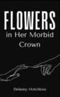 Flowers in Her Morbid Crown - Book