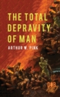 The Total Depravity of Man - Book