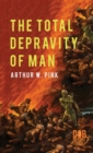 The Total Depravity of Man - Book