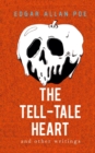 The Tell-Tale Heart and Other Writings - Book