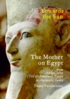 Towards the Sun : The Mother on Egypt - eBook