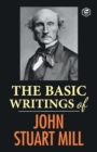 The Basic Writings of John Stuart Mill - Book