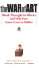 The War of Art : Break Through the Blocks and Win Your Inner Creative Battles - Book