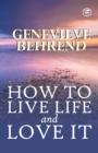 How To Live Life And Love It - Book