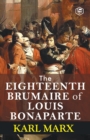 The Eighteenth Brumaire of Louis Bonaparte - Book