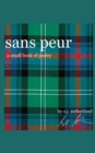 Sans Peur : A Small Book of Poetry - Book