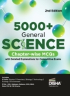 5000+ General Science Chapter-Wise MCQS with Detailed Explanations for Competitive Exams - Book
