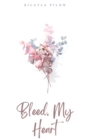 Bleed, My Heart - Book