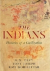 THE INDIANS : HISTORIES OF A CIVILIZATION - Book