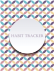 Habit Tracker : Mindfulness, Mental Health and Wellness Tracker - A Daily Planner Journal to Track To-Dos, Moods, Schedules & More Large 8.5 x 11 Inches Beautiful Gift Idea for Women, Men, Girls, Boys - Book