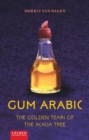 Gum Arabic : The Golden Tears of the Acacia Tree - eBook
