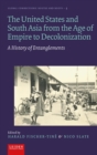 The United States and South Asia from the Age of Empire to Decolonization : A History of Entanglements - eBook