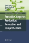 Prosodic Categories: Production, Perception and Comprehension - eBook