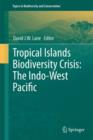 Tropical Islands Biodiversity Crisis: : The Indo-West Pacific - Book