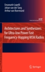 Architectures and Synthesizers for Ultra-low Power Fast Frequency-Hopping WSN Radios - Book