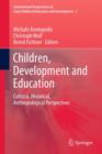 Children, Development and Education : Cultural, Historical, Anthropological Perspectives - Book