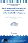 Environmental Heavy Metal Pollution and Effects on Child Mental Development : Risk Assessment and Prevention Strategies - eBook