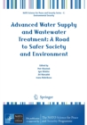 Advanced Water Supply and Wastewater Treatment: A Road to Safer Society and Environment - eBook