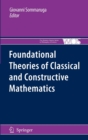 Foundational Theories of Classical and Constructive Mathematics - Book