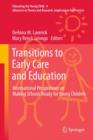 Transitions to Early Care and Education : International Perspectives on Making Schools Ready for Young Children - Book